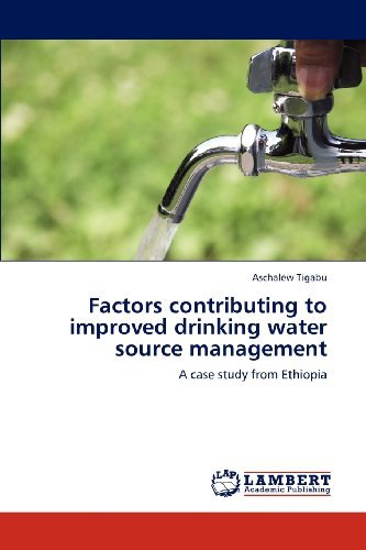 Cover for Aschalew Tigabu · Factors Contributing to Improved Drinking Water Source Management: a Case Study from Ethiopia (Pocketbok) (2012)