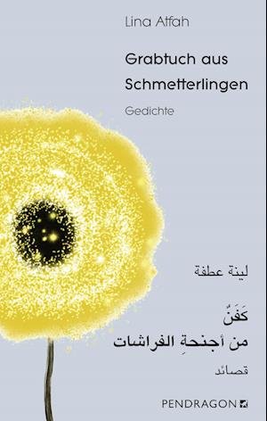 Cover for Lina Atfah · Grabtuch aus Schmetterlingen (Bog) (2022)