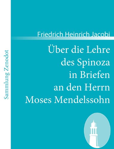 Cover for Friedrich Heinrich Jacobi · Über Die Lehre Des Spinoza in Briefen an den Herrn Moses Mendelssohn (Sammlung Zenodot) (German Edition) (Paperback Book) [German edition] (2008)