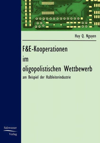 Cover for Huy Q. Nguyen · F&amp;e-kooperationen Im Oligopolistischen Wettbewerb (Paperback Book) [German edition] (2008)