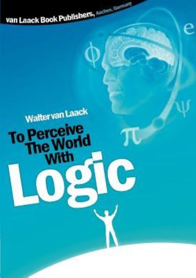 Cover for Walter Van Laack · To Perceive the World with Logic (Paperback Book) [German edition] (2007)