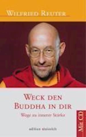 Cover for Wilfried Reuter · Weck den Buddha in dir (Hardcover Book) (2010)