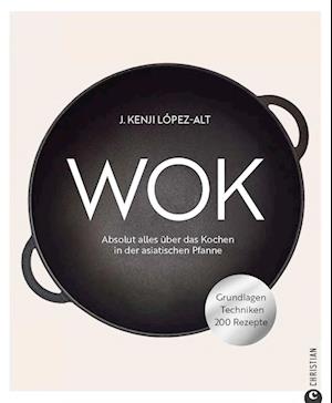 Cover for J. Kenji López-Alt · Wok (Book) (2024)