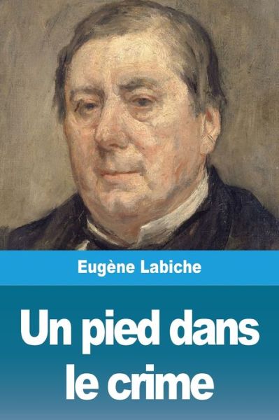 Cover for Eugène Labiche · Un pied dans le crime (Paperback Book) (2020)