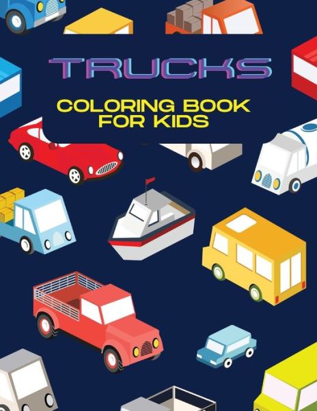 Cover for Deeasy B · Trucks Coloring Book for Kids (Taschenbuch) (2021)