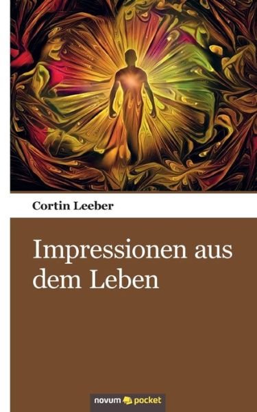 Impressionen aus dem Leben - Cortin Leeber - Livros - novum publishing - 9783990109083 - 25 de maio de 2021
