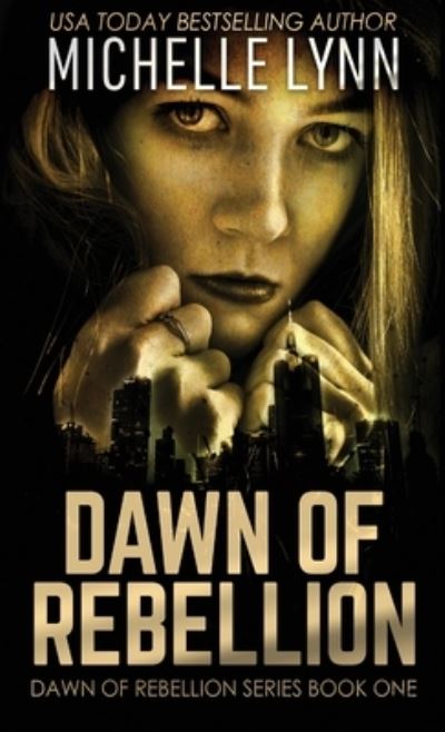 Dawn of Rebellion - Michelle Lynn - Livres - NEXT CHAPTER - 9784867521083 - 29 juillet 2021