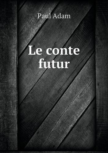 Cover for Paul Adam · Le Conte Futur (Paperback Book) [French edition] (2013)