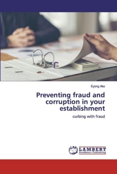 Preventing fraud and corruption in - Ako - Książki -  - 9786200500083 - 3 stycznia 2020