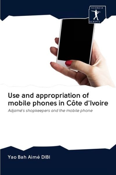 Cover for Dibi · Use and appropriation of mobile ph (Book) (2020)