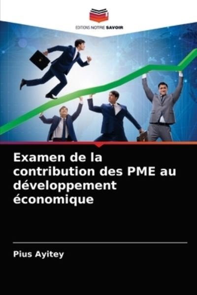 Cover for Pius Ayitey · Examen de la contribution des PME au developpement economique (Paperback Bog) (2021)