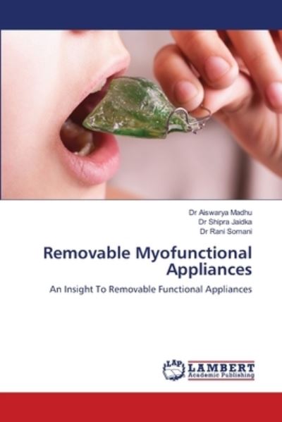 Cover for Dr Aiswarya Madhu · Removable Myofunctional Appliances (Taschenbuch) (2021)