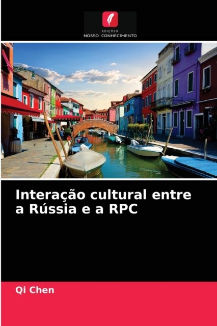 Cover for Qi Chen · Interacao cultural entre a Russia e a RPC (Paperback Bog) (2021)