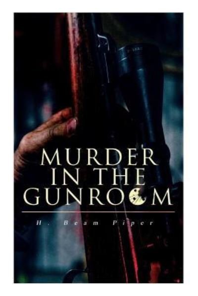 Cover for H Beam Piper · Murder in the Gunroom (Taschenbuch) (2019)