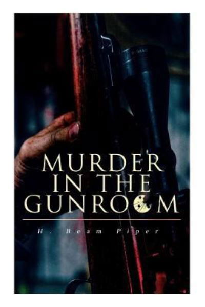 Cover for H Beam Piper · Murder in the Gunroom (Paperback Book) (2019)
