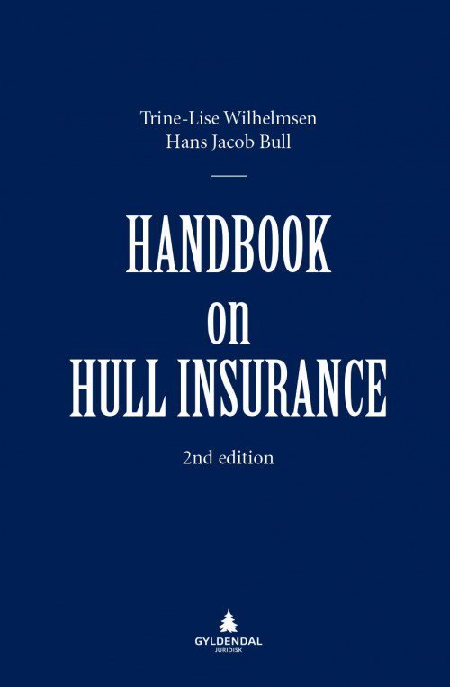 Handbook on Hull insurance - Hans Jacob Bull Trine-Lise Wilhelmsen - Kirjat - Gyldendal akademisk - 9788205491083 - tiistai 16. toukokuuta 2017