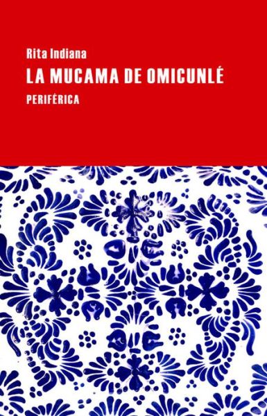 La Mucama De Omicunle - Hernandez Rita Indiana 1977- - Books - Editorial Periferica - 9788416291083 - June 25, 2024