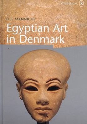 Cover for Lise Manniche · Egyptian Art in Denmark (Indbundet Bog) [1. udgave] (2004)