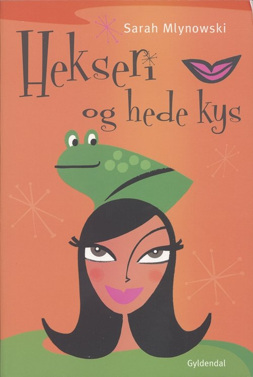 Cover for Sarah Mlynowski · Hekseri og Hede Kys (Sewn Spine Book) [1. wydanie] (2006)
