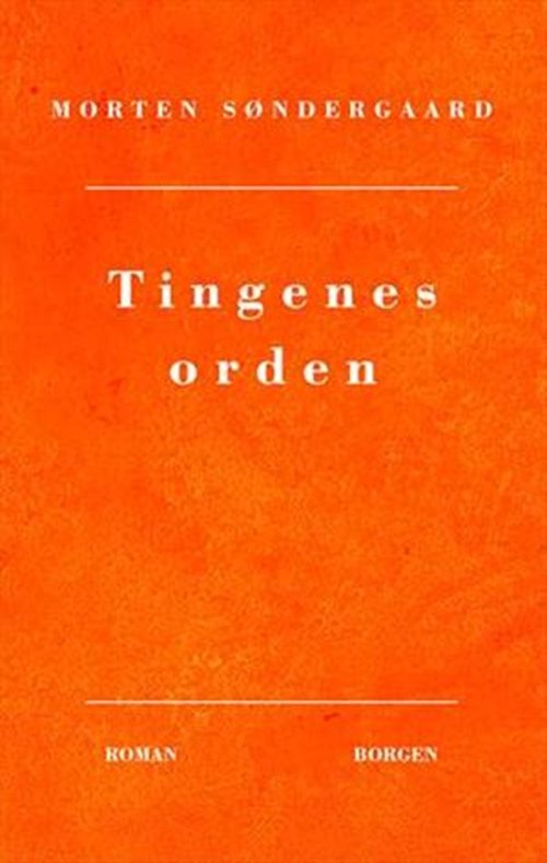 Cover for Morten Søndergaard · Tingenes orden (Sewn Spine Book) [1st edition] (2012)