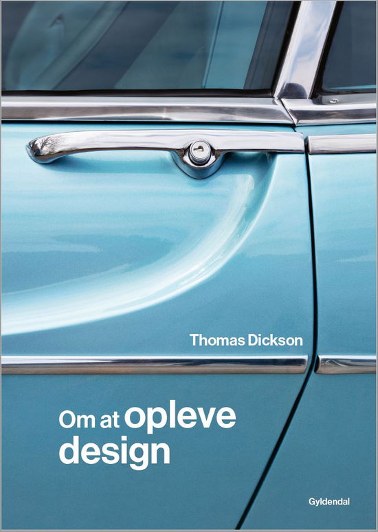 Cover for Thomas Dickson · Om at opleve design (Bound Book) [1er édition] (2020)