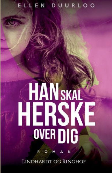Cover for Ellen Duurloo · Han skal herske over dig: Han skal herske over dig (Sewn Spine Book) [1st edition] (2017)
