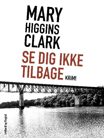 Cover for Mary Higgins Clark · Se dig ikke tilbage (Heftet bok) [2. utgave] (2017)