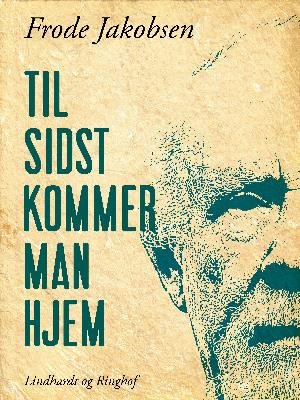 Cover for Frode Jakobsen · Da leret tog form: Til sidst kommer man hjem (Sewn Spine Book) [1st edition] (2018)