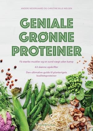 Cover for Anders Nedergaard; Christine Bille Nielsen · Geniale grønne proteiner (Innbunden bok) [1. utgave] (2019)