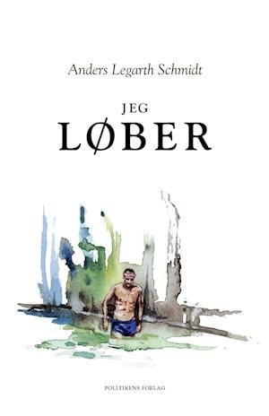 Cover for Anders Legarth Schmidt · Jeg løber (Poketbok) [41:a utgåva] (2021)