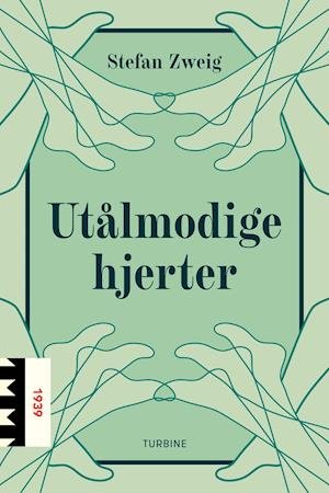 Cover for Stefan Zweig · Utålmodige hjerter (Sewn Spine Book) [1th edição] (2020)