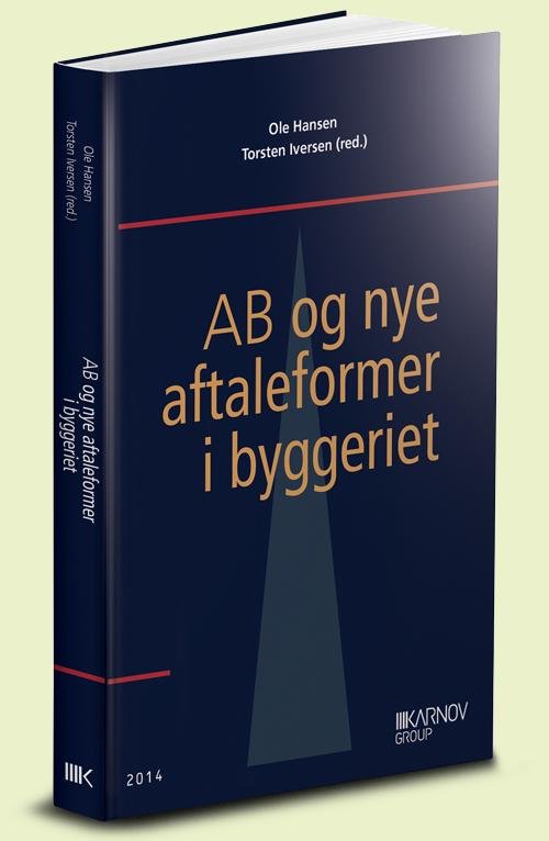 Cover for Ole Hansen; Torsten Iversen (red.) · AB og nye aftaleformer i byggeriet (Sewn Spine Book) [1º edição] (2014)