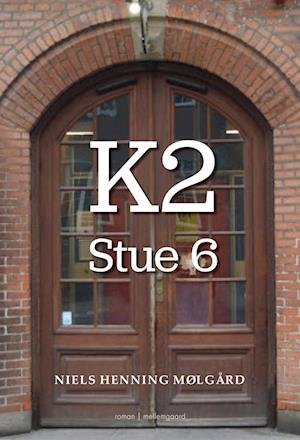 Cover for Niels Henning Mølgård · K2 – Stue 6 (Poketbok) [1:a utgåva] (2023)