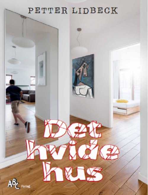 Cover for Petter Lidbeck · Det hvide hus (Indbundet Bog) [1. udgave] (2018)