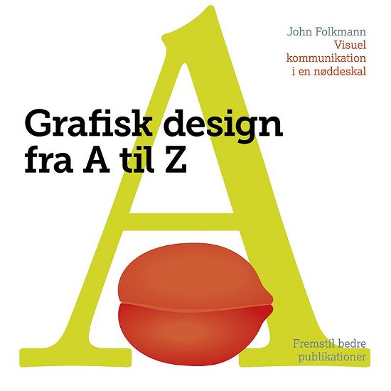 Cover for John Folkmann · Visuel kommunikation i en nøddeskal: Grafisk Design fra A til Z (Pocketbok) [1:a utgåva] (2016)
