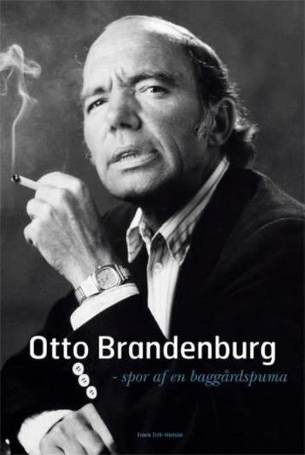 Cover for Frank Toft-Nielsen · Otto Brandenburg - spor af en baggårdspuma . (Innbunden bok) [1. utgave] (2006)