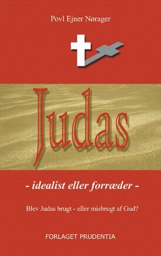 Cover for Povl Ejner Nørager · Judas - idéalist eller forræder (Sewn Spine Book) [1º edição] (2001)
