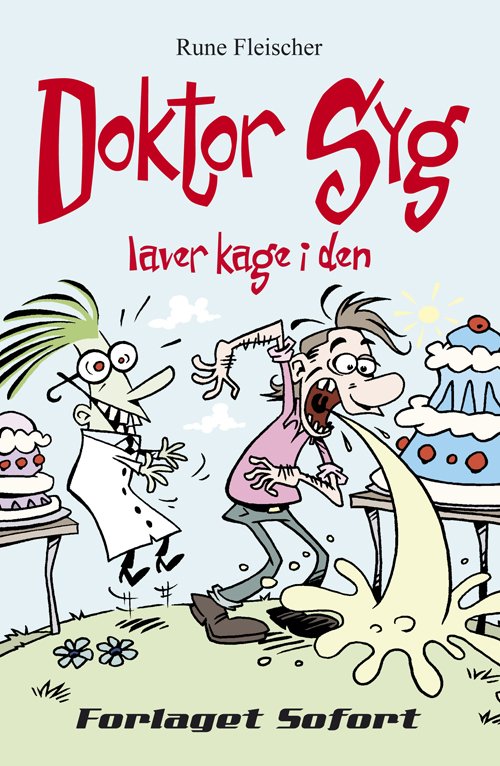 Cover for Rune Fleischer · Doktor Syg: Doktor Syg laver kage i den (Hæftet bog) [1. udgave] (2012)