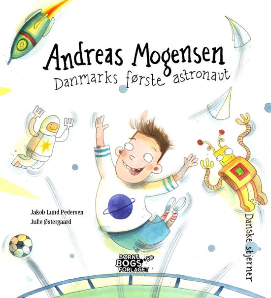 Cover for Jakob Lund Pedersen · Danske stjerner: Andreas Mogensen - Danmarks første astronaut (Gebundenes Buch) [1. Ausgabe] (2022)