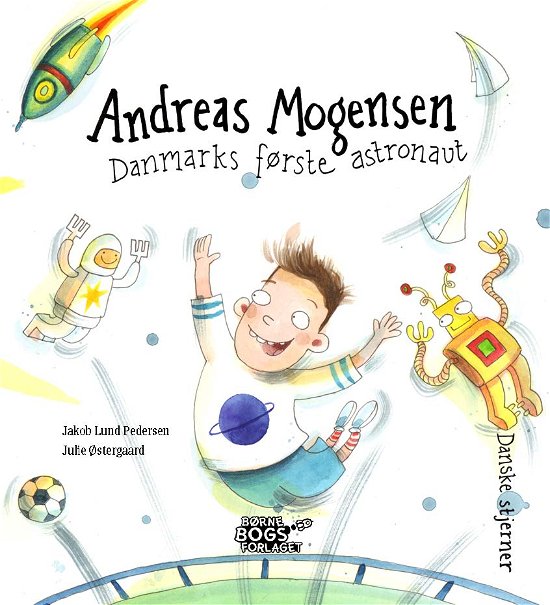 Cover for Jakob Lund Pedersen · Danske stjerner: Andreas Mogensen - Danmarks første astronaut (Hardcover bog) [1. udgave] (2022)