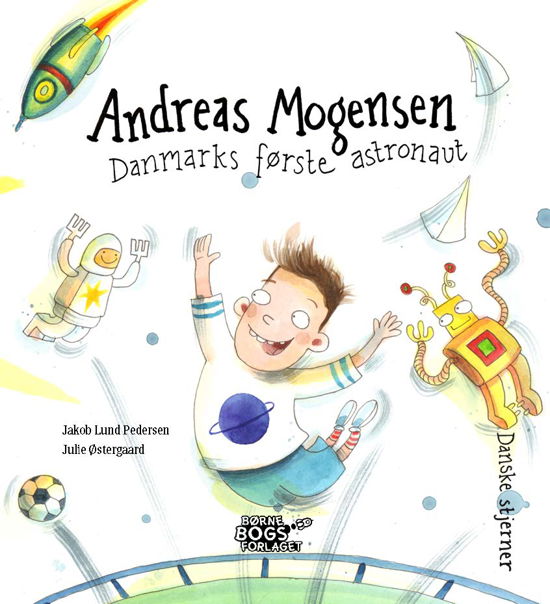 Cover for Jakob Lund Pedersen · Danske stjerner: Andreas Mogensen - Danmarks første astronaut (Hardcover Book) [1.º edición] (2022)
