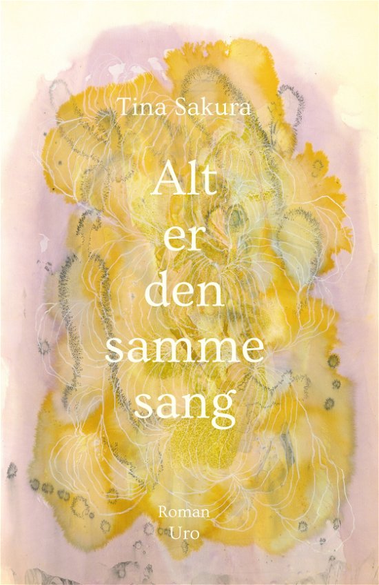 Cover for Tina Sakura · Alt er den samme sang (Paperback Book) [1st edition] (2024)