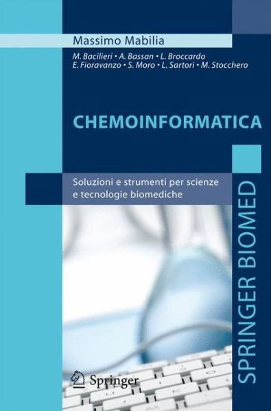 Chemoinformatica: Soluzioni E Strumenti Per Scienze E Tecnologie Biomediche - Massimo Mabilia - Books - Springer Verlag - 9788847024083 - December 13, 2011