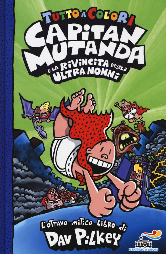 Cover for Dav Pilkey · Capitan Mutanda E La Rivincita Degli Ultranonni (Bok)