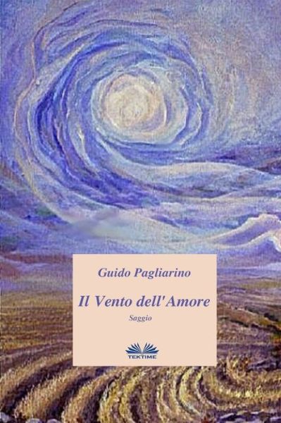 Cover for Guido Pagliarino · Il Vento dell'Amore (Paperback Book) (2018)