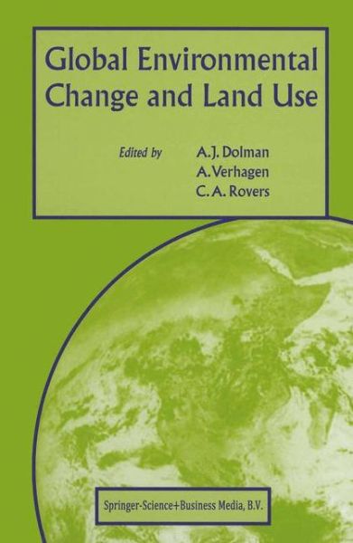 A J Dolman · Global Environmental Change and Land Use (Paperback Book) [1st Ed. Softcover of Orig. Ed. 2003 edition] (2010)