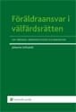 Schiratzki Johanna · Föräldraansvar i välfärdsrätten : om vårdnad, vårdnadstvister och barnskydd (Poketbok) (2013)
