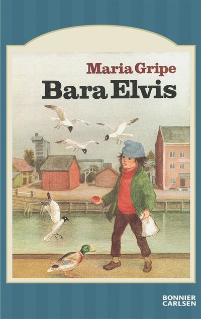 Cover for Maria Gripe · Elvis: Bara Elvis (ePUB) (2016)