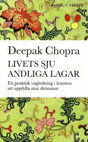 Cover for Deepak Chopra · Livets sju andliga lagar : en praktisk vägledning om att uppfylla sina drömmar (Paperback Bog) (2016)