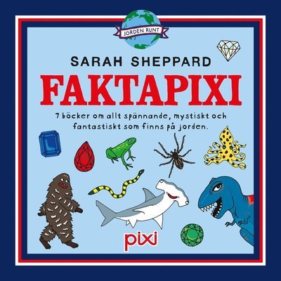 Cover for Sarah Sheppard · Pixibox: Faktapixi. 7 böcker om allt spännande, mystiskt och fantastiskt som finns på jorden (Book) (2020)